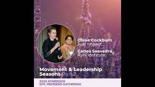 Chloe Cockburn and Carlos Saavedra on Movement & Leadership Seasons : 2024 GPC Members Gathering