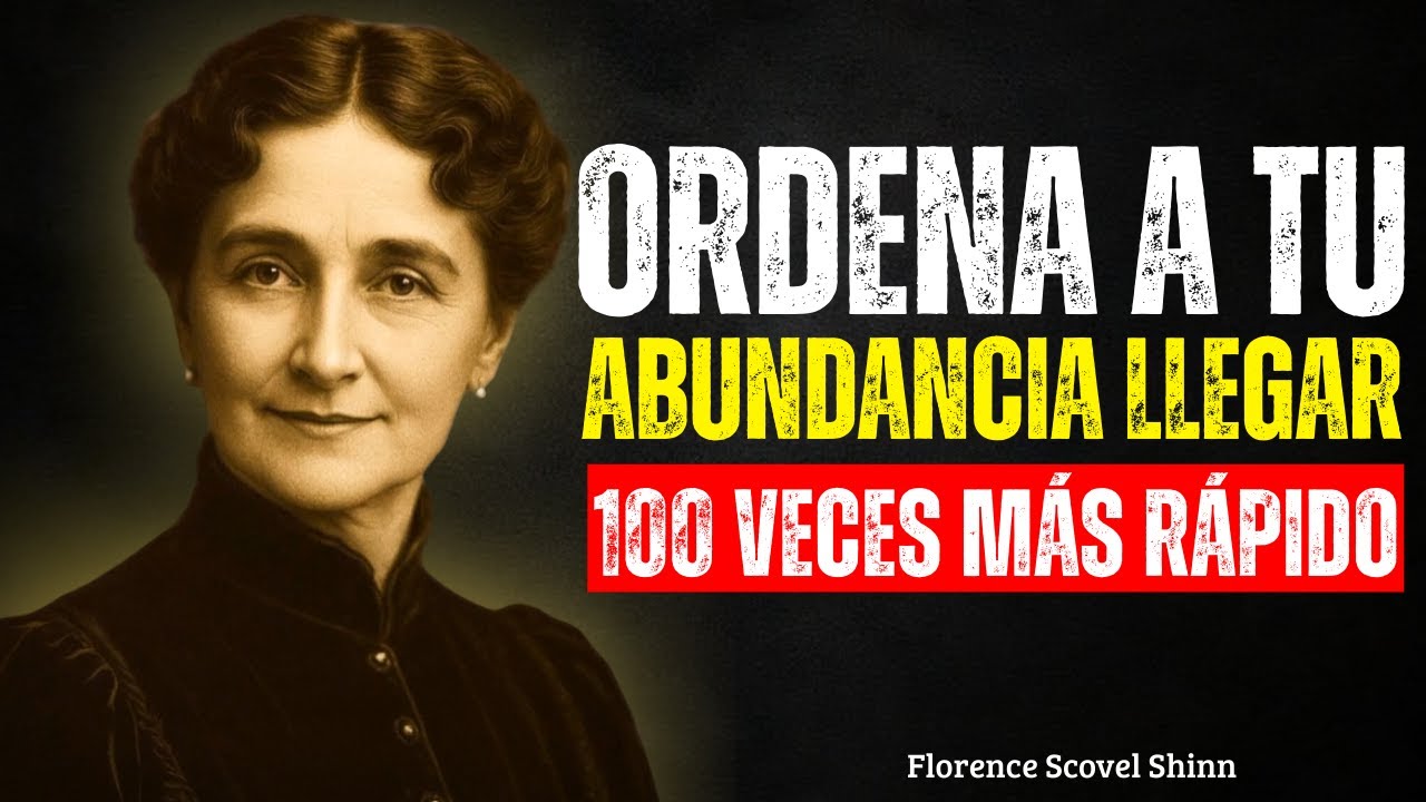 Florence Scovel Shinn revela: ORDENA a tu abundancia LLEGAR 100 veces más rápido