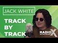 The Raconteurs - Help Us Stranger | Track By Track | X-Posure | Radio X