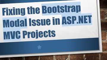 Fixing the Bootstrap Modal Issue in ASP.NET MVC Projects