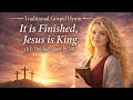 It Is Finished Jesus Is King God S Rustic Hymns mp3