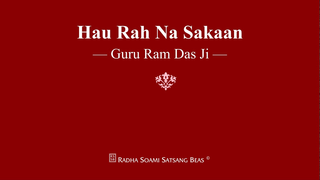 Hau Rah Na Sakaan   Guru Ram Das Ji   RSSB Shabad
