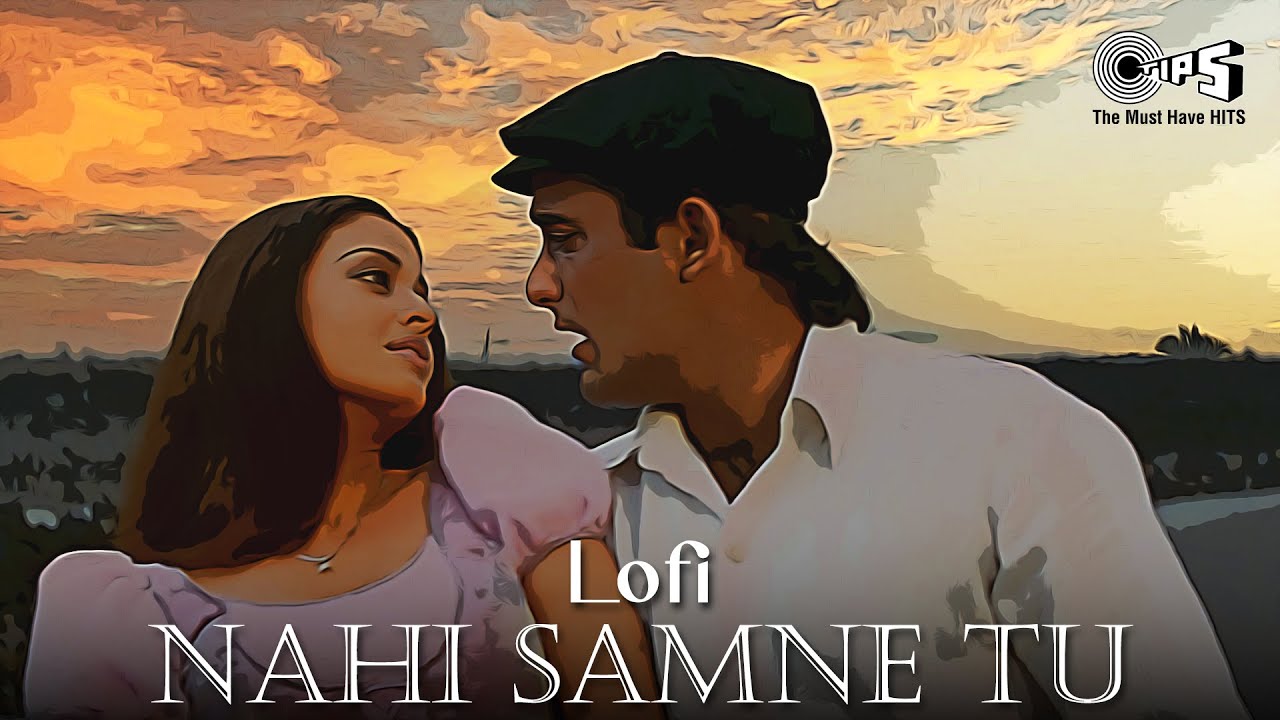 Nahin Saamne Tu   Slowed  Reverb  Taal  Aishwarya Rai  Hariharan Sukhwinder  90s Lofi Songs