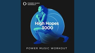 High Hopes 3000 (Extended Workout Version 150 BPM)