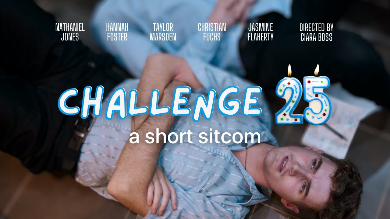 Challenge 25 | A Short Sitcom (UNRELEASED)