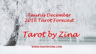 Taurus December 2016 Tarot Forecast