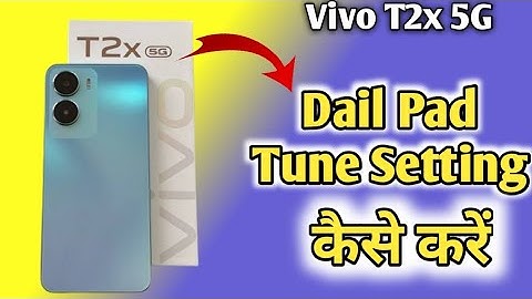 Vivo T2x Dial Pad Tune | Vivo T2x में  Dial Pad Sound setting कैसे On करें