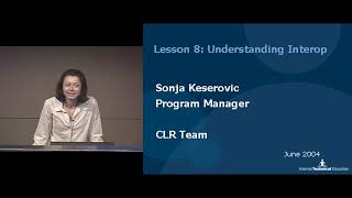 Designing .NET Class Libraries - Lesson 8: Understanding Interop - Sonja Keserovic - 2004/06
