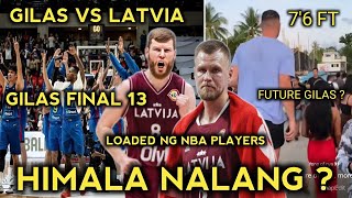 GILAS FINAL 13 INILABAS NA, LATVIA MATALO  KAYA ?