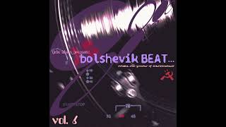 Download Lagu Bolshevik Beat Vol. 6: Grooves of Consciousness MP3