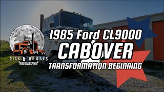 1985 Ford CL 9000 Cabover Transformation Beginning!