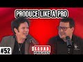 Helping you produce like a pro with warren huart  the sound project episode 52