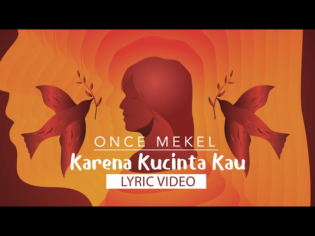 Once Mekel - Karena Kucinta Kau | Official Lyric Video class=
