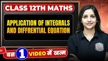 Application of Integrals and diffrential equation in 1️⃣ video🔥Class 12th Maths Boards 2025 📚