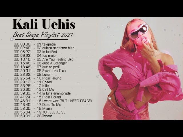 KaliUchis Songs Playlist | KaliUchis Greatest Hits class=