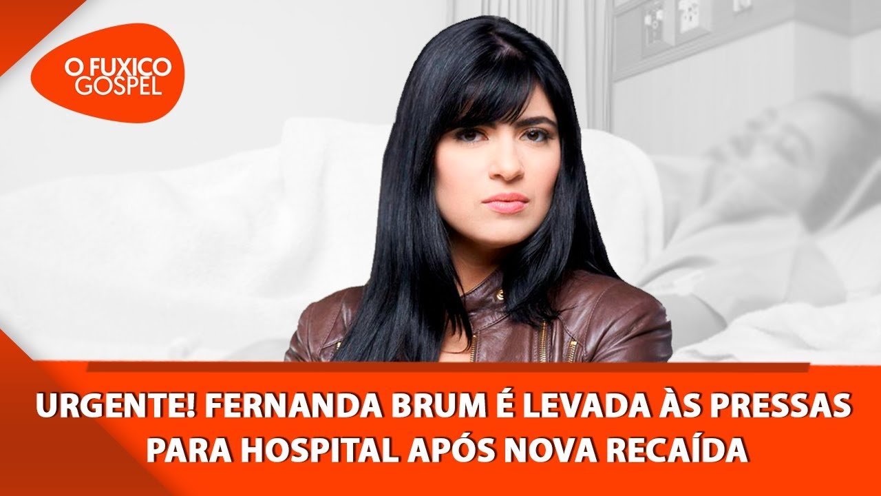 Fernanda Brum é levada às pressas para hospital