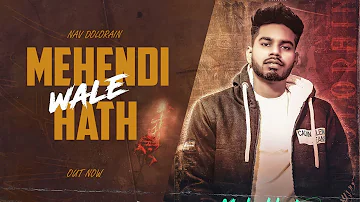 MEHENDI WALE HATH : NAV DOLORAIN (Full Song) || Latest Punjabi Songs 2023 || New Punjabi Songs 2023