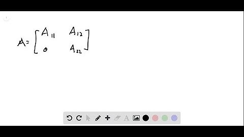 Show that the block upper triangular matrix A in Example 5 is invertible if and only if both A_11…