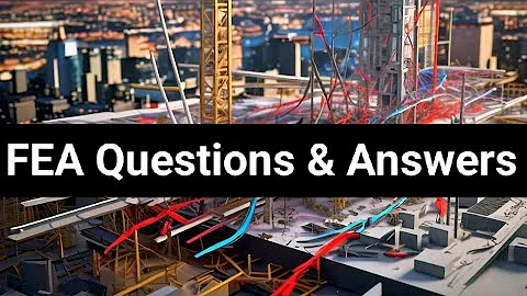 Finite element analysis questions and answers | Mock FEA Simulation Engineering Job Interview