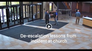 Lessons from De-escalating an angry guy at church
