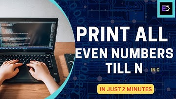 C Programming: Printing Even Numbers till 