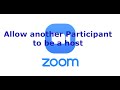 How to allow another participant to be a host in zoom 2021