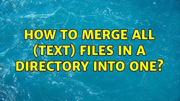 Unix & Linux: How to merge all (text) files in a directory into one? (6 Solutions!!)