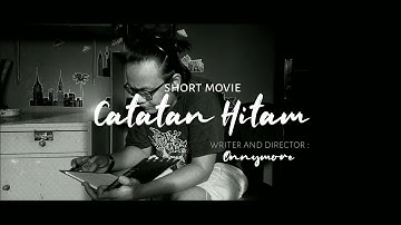 SHORT MOVIE : CATATAN HITAM
