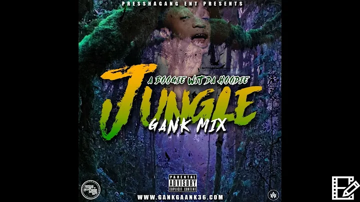 A Boogie Jungle Gank Gaank mix