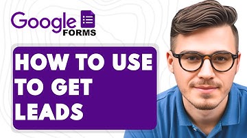 How to Use Google Forms to Get Leads [2025 Guide]