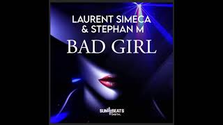 Laurent Simeca & Stephan M - Bad Girl ( Radio Edit )