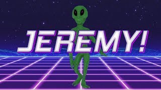HAPPY BIRTHDAY JEREMY! - ALIEN REMIX