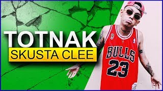 SKUSTA CLEE  - TOTNAK ft. OC DAWGS x JNSKE (Lyrics)