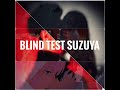 Le grand blind test suzuya  53 music very easy to impossible  playlist suzuya