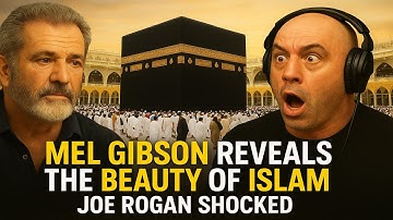 Mel Gibson Reveals the Beauty of Islam | Joe Rogan Shocked