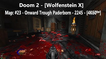 Doom 2 - [Wolfenstein X] - Map: #23 - Onward Trough Paderborn - 2245 - [4K60ᶠᵖˢ]