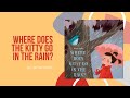 Where Does Kitty Go In The Rain / by Harriet Ziefert / Kids Books Read Aloud