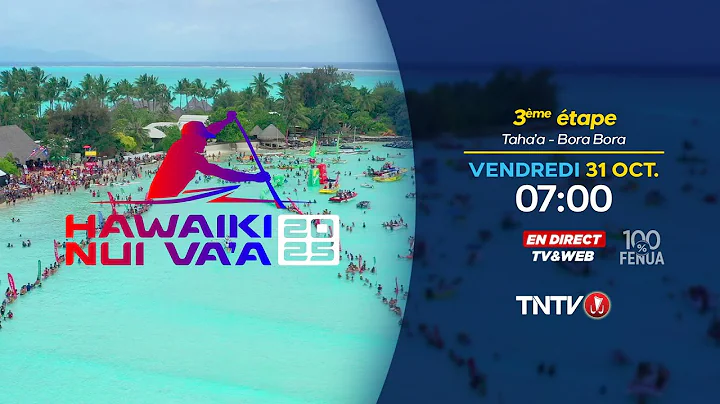 Hawaiki Nui Va'a 2025 - Etape 3 : Taha'a / Bora Bora