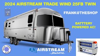 2024 Airstream Trade Wind 25FBT | Full Lithium Package | FIRST LOOK! #airstream #camping #lithium