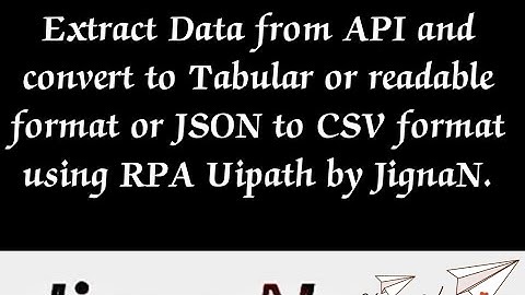 Extract Data from #API and reformat using #RPA #uipath by #JignaN.