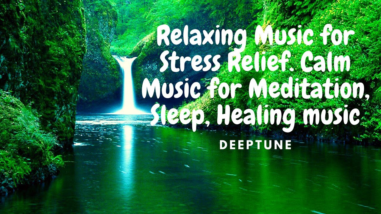 Relaxing Music For Stress Relief Calm Music For Meditation Sleep