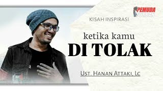 KETIKA KITA DITOLAK | Ustad Hanan Attaki, Lc Terbaru Riau