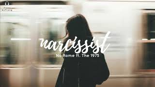 [Vietsub] No Rome | Narcissist ft. The 1975