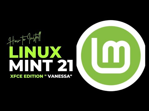 Linux Mint 21 Vanessa Xfce Edition 2022...More Improvements And Better ...