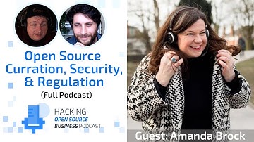 Open Source In Govt, Software Curation, Security  w/ Amanda Brock: Hacking Open Source Business Ep10