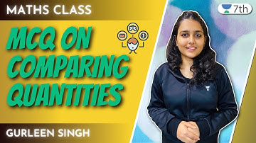 MCQ On Comparing Quantities | Practice of Comparing Quantities |  Maths | Gurleen Singh