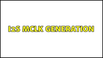 I2S MCLK Generation (2 Solutions!!)