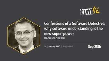 tim.js meetup 100: Confessions of a Software Detective, by Radu Marinescu