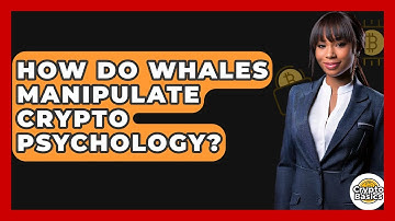 How Do Whales Manipulate Crypto Psychology? - CryptoBasics360.com