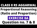 Exercise 8A Question 7 & 8। Class 8 RS Aggarwal। Proportional Reasoning (Ratio and Proportion)